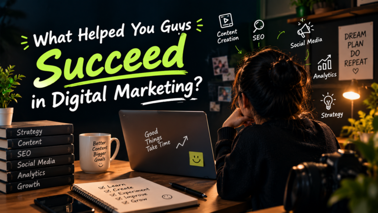 What helped you guys succeed in digital marketing?