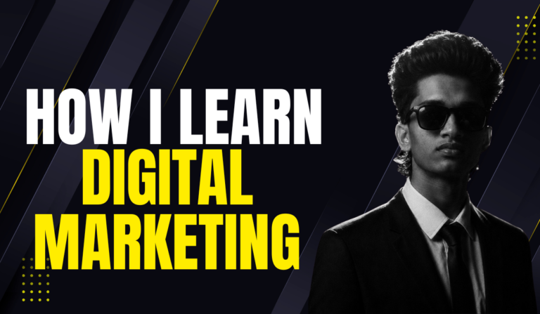 HOW I LEARN DIGITAL MARKETING